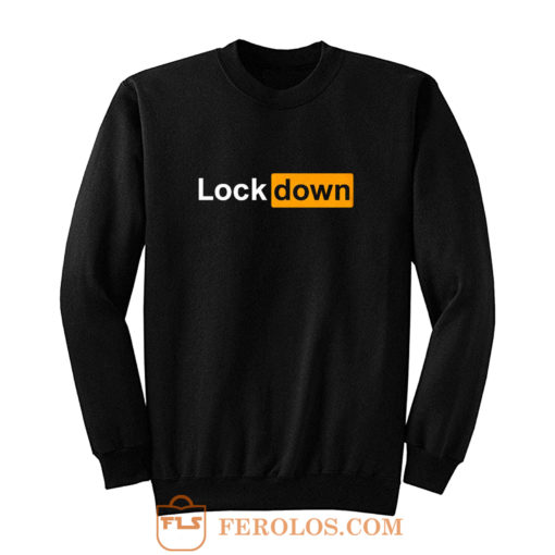 Lock Down Parody Porn Hub Social Distancing Fathers Day Top Sweatshirt