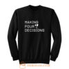 Making Pour Decisions Drinking Poor Decisions ~ Glass Of Wine Sweatshirt