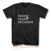 Making Pour Decisions Drinking Poor Decisions ~ Glass Of Wine T Shirt