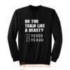 Motivational Quote For Men and Women Funny Gym Workout Sweatshirt