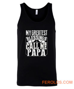 My Greatest Blessing Call Me Papa Tank Top