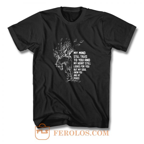My Mind Still Talks To You And My Heart Still Looks For You T Shirt