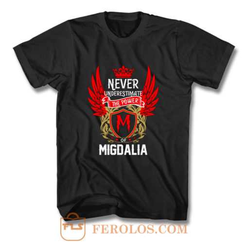 Never Underestimate The Power Migdalia T Shirt