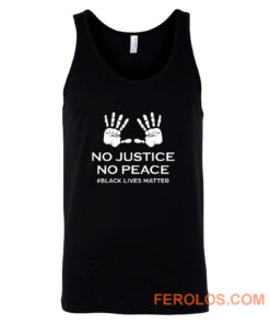 No Justice No Peace Black Lives Matter Hands Up Protesting Tank Top