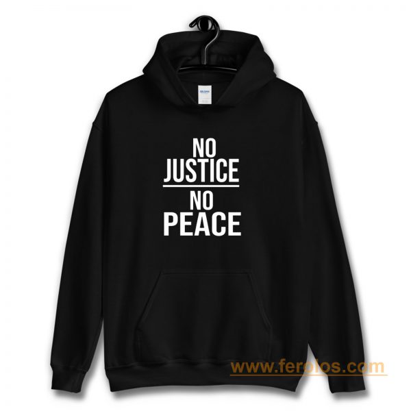 No Justice No Peace Quote Hoodie