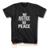 No Justice No Peace Quote T Shirt