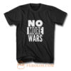 No More Wars T Shirt