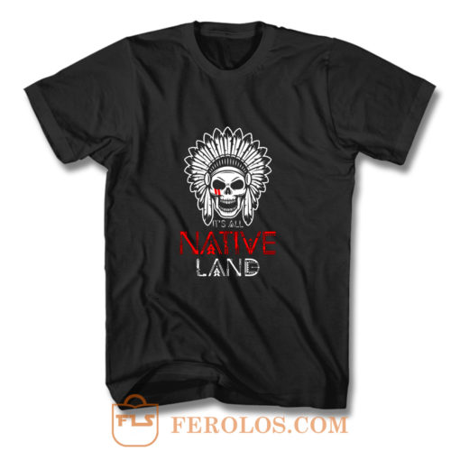 No One is Illegal on Stolen Land Native American T Shirt