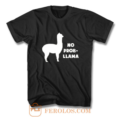 No Prob LLAMA T Shirt