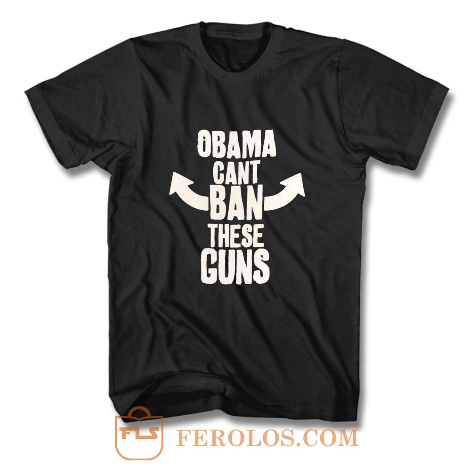 Obama Can't Ban These Guns T Shirt | FEROLOS.COM