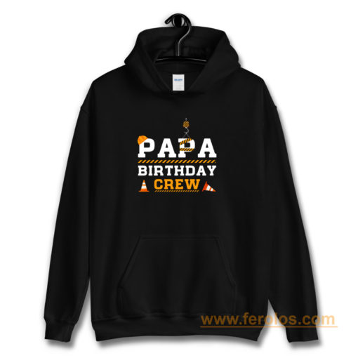 Papa Birthday Crew Construction Birthday Party Hoodie