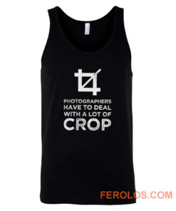 Photographers Have To Deal With A Lot Of Crop Tank Top