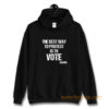 Protest Best Way To Protest Is To Vote Hoodie