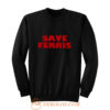 Save Ferris from Ferris Buellers Day Off Sweatshirt