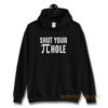 Shut Your Pi Hole Funny Math Hoodie