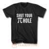 Shut Your Pi Hole Funny Math T Shirt