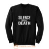 Silence Equals Death Sweatshirt