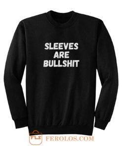 Sleeves Are BullshiRunning Biking Shoppingt Sweatshirt