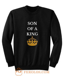 Son Of A King Sweatshirt