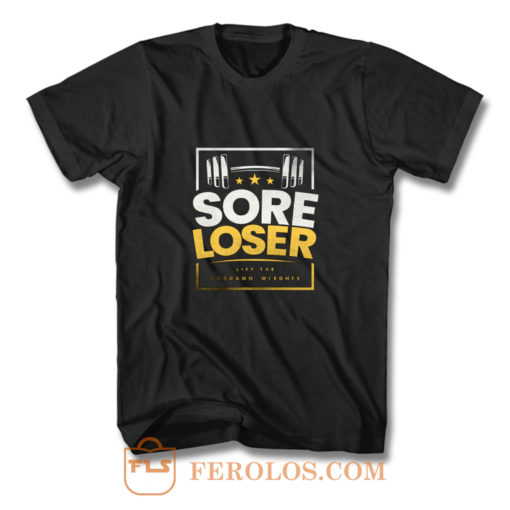 Sore Loser T Shirt