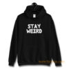 Stay Weird Aesthetic Hoodie