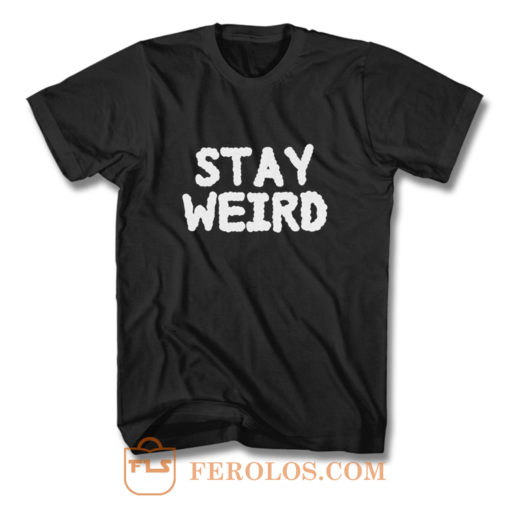 Stay Weird Aesthetic T Shirt