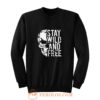 Stay Wild Free Skull Sweatshirt