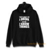 Thats What I Do I Drink And I Know Things Hoodie