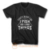 Thats What I Do I Fish And Know Things T Shirt