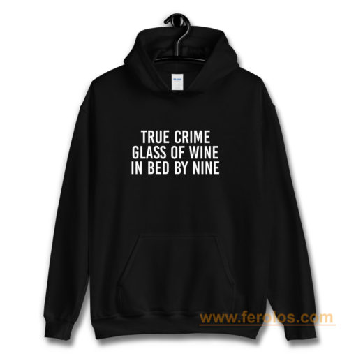 True Crime Wine Lovers Murderino True Crime Fan Introvert Wine Drinker True Crime Lover Hoodie