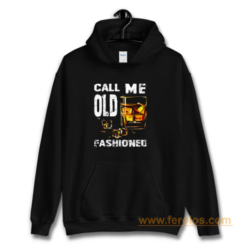 Vintage Call Me Old Fashioned Whiskey Hoodie