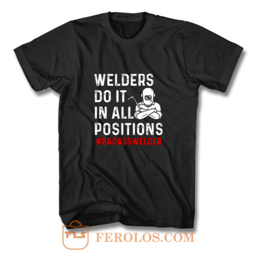 Welder Do It All Positions T Shirt