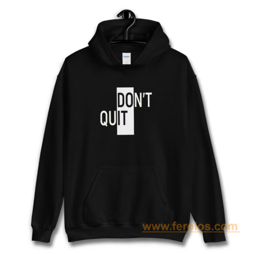 Willpower Ambiguous Print Dont Do It Quit Hoodie