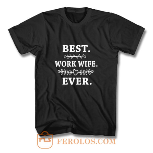 Womens Best Work Wife Ever T Shirt