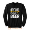 You Can have Another I Want A Beer Sweatshirt