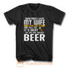 You Can have Another I Want A Beer T Shirt