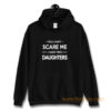 You Cant Scare Me I Have 2 Daughters Hoodie