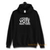 Your Vote Matters Hoodie