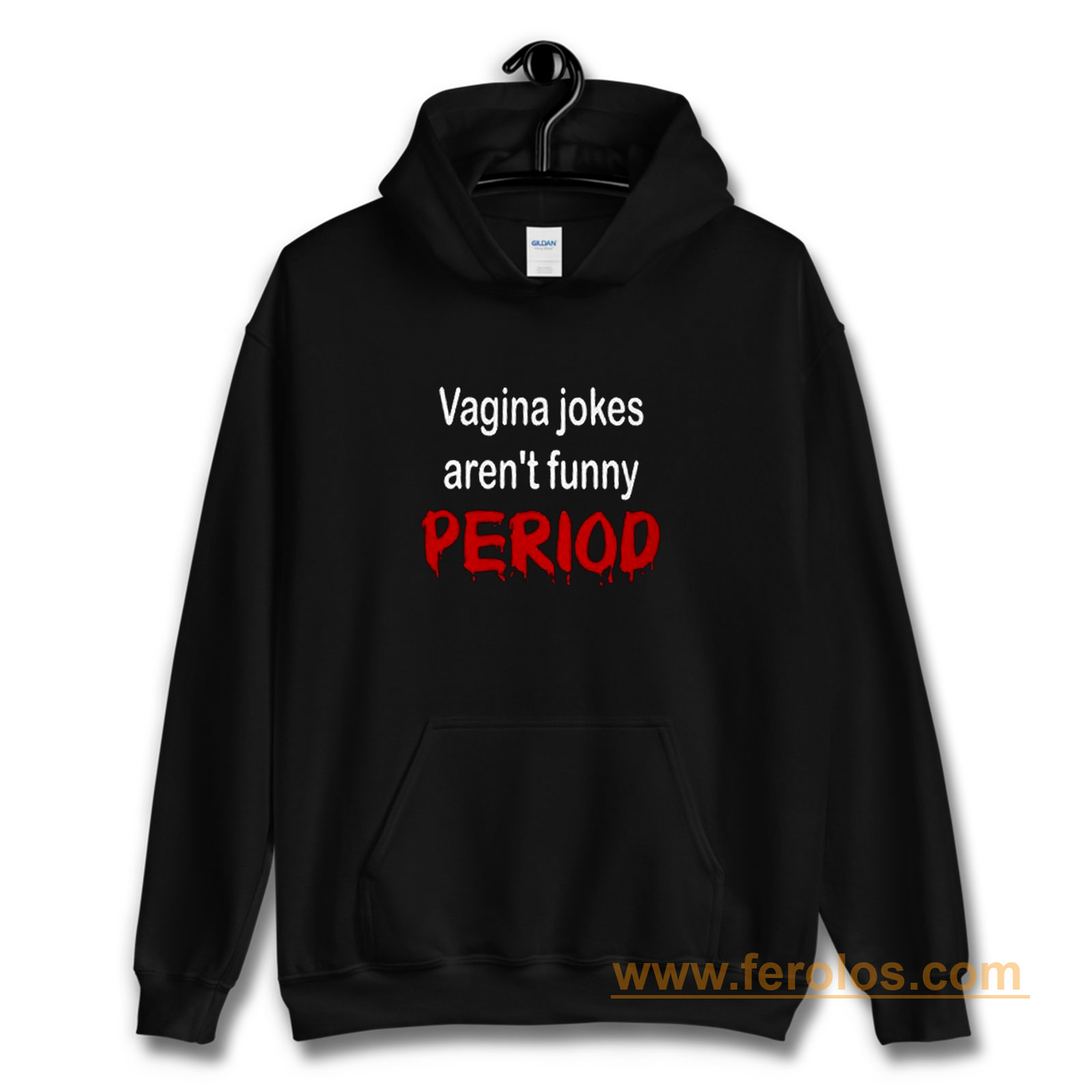 crude vagina jokes gross menstruation humor Hoodie | Ferolos