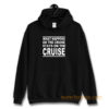 cruise what happens on the cruise Hoodie