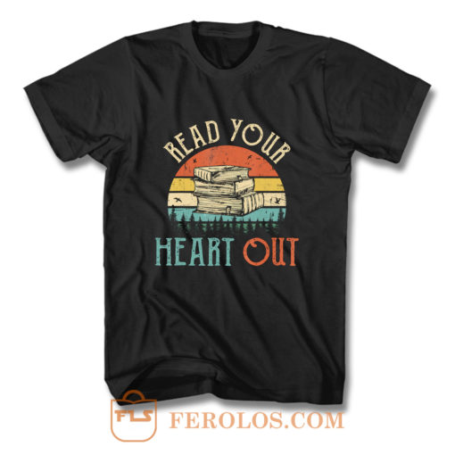 read your heart out reading book librarian teacher T Shirt