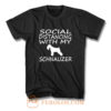 schnauzer dog social distance with my dog T Shirt