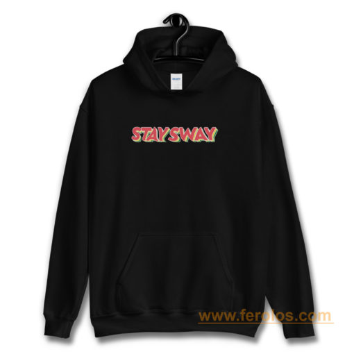 stay sway Hoodie