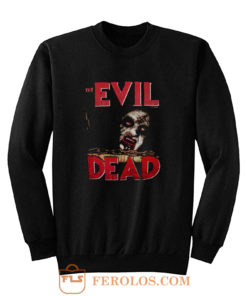 the evil dead zombie horror tanz der teufel Sweatshirt