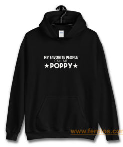 y Favorite People Call Me Poppy Hoodie