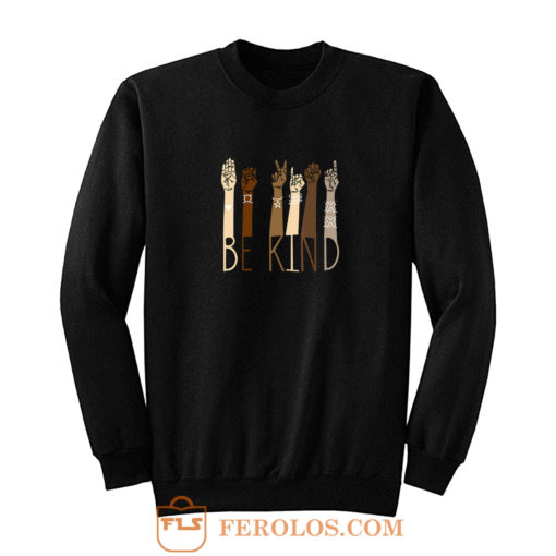 Be Kind Hand Art Sweatshirt