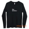 Big Brother Long Sleeve