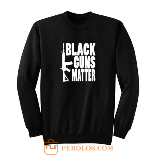 Black Guns Matter Sweatshirt