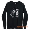 Born To Fish Forced To Work Fishing Long Sleeve