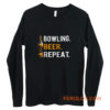 Bowling Beer Repeat Novelty Bowling Apparel Novelty Bowling Apparel Long Sleeve